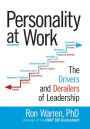 Personality at Work: The Drivers and Derailers of Leadership