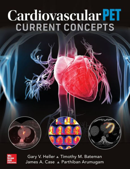 Cardiovascular PET: Current Concepts / Edition 1
