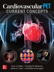 Title: Cardiovascular PET: Current Concepts, Author: Gary V. Heller