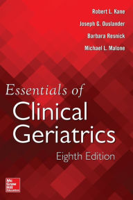 Title: Essentials of Clinical Geriatrics, Eighth Edition / Edition 8, Author: Robert L. Kane