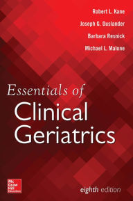 Title: Essentials of Clinical Geriatrics, Eighth Edition, Author: Robert L. Kane