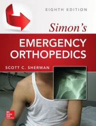 Title: Simon's Emergency Orthopedics 8E (PB), Author: Scott C. Sherman