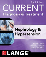 Title: CURRENT Diagnosis & Treatment Nephrology & Hypertension, 2nd Edition, Author: Edger Lerma