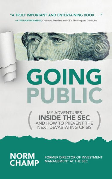Going Public: My Adventures Inside the SEC and How to Prevent Next Devastating Crisis