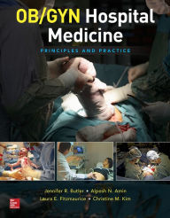 Title: OB/GYN Hospital Medicine: Principles and Practice, Author: Jennifer Butler