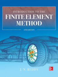 Title: Introduction to the Finite Element Method 4E / Edition 4, Author: J. N. Reddy