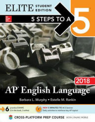 Title: 5 Steps to a 5: AP English Language 2018, Elite Student Edition, Author: Barbara L. Murphy