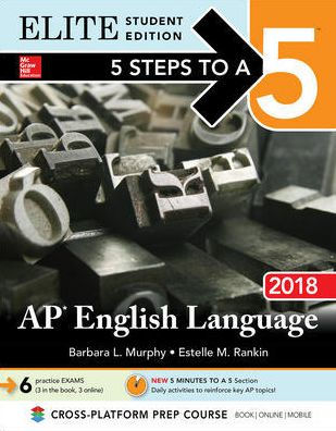 5 Steps to a 5: AP English Language 2018, Elite Student Edition