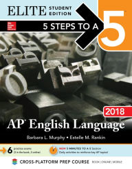 Title: 5 Steps to a 5: AP English Language 2018 Elite Student Edition, Author: Barbara L. Murphy