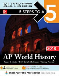 Title: 5 Steps to a 5: AP World History 2018, Elite Student Edition, Author: Peggy J. Martin