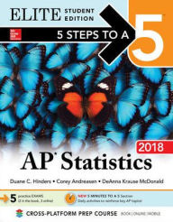 Title: 5 Steps to a 5: AP Statistics 2018, Elite Student Edition, Author: Duane C. Hinders