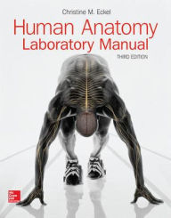 Title: Human Anatomy Laboratory Manual / Edition 3, Author: Christine M. Eckel
