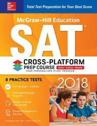 Title: McGraw-Hill Education SAT 2018 Cross-Platform Prep Course, Author: Christopher  Black