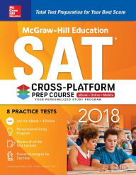 Title: McGraw-Hill Education SAT 2018 Cross-Platform Prep Course, Author: Christopher  Black