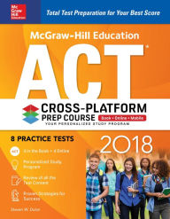 Title: McGraw-Hill Education ACT 2018 Cross-Platform Prep Course, Author: Steven W. Dulan