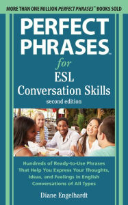 Title: Perfect Phrases for ESL: Conversation Skills, Second Edition, Author: Diane Engelhardt