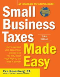 Title: Small Business Taxes Made Easy, Third Edition, Author: Eva Rosenberg