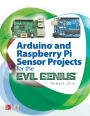 Arduino and Raspberry Pi Sensor Projects for the Evil Genius