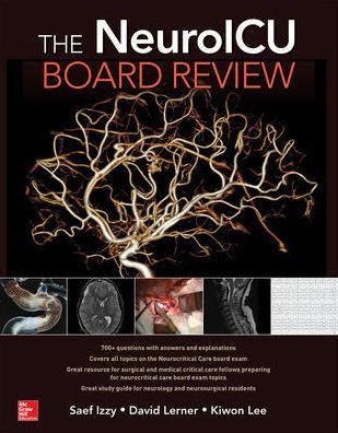 The NeuroICU Board Review / Edition 1