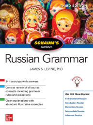 Title: Schaum's Outline of Russian Grammar, Third Edition, Author: James S. Levine