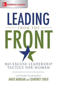 Title: Leading from the Front: No-Excuse Leadership Tactics for Women, Author: Courtney Lynch