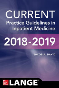 Title: CURRENT Practice Guidelines in Inpatient Medicine, Author: Jacob A. David