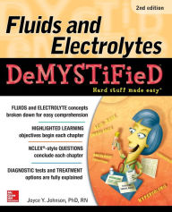 Title: Fluids and Electrolytes Demystified, Second Edition / Edition 2, Author: Joyce Y. Johnson