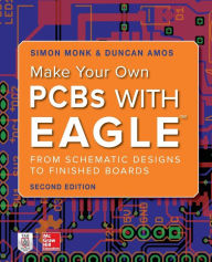 Title: Make Your Own PCBs with EAGLE: From Schematic Designs to Finished Boards, Author: Duncan Amos