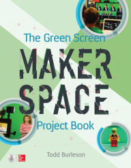 Title: The Green Screen Makerspace Project Book, Author: Adarsh Rangayyan