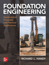 Title: Foundation Engineering: Geotechnical Principles and Practical Applications, Author: Richard L. Handy