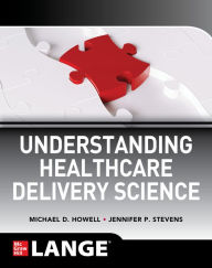 Title: Understanding Healthcare Delivery Science, Author: Michael Howell