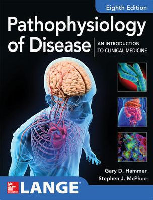 Pathophysiology of Disease: An Introduction to Clinical Medicine 8E / Edition 8