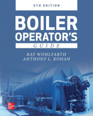 Title: Boiler Operator's Guide, 5E, Author: Anthony L. Kohan