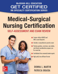 Title: Medical-Surgical Nursing Certification: Self-Assessment and Exam Review, Author: Donna L. Martin