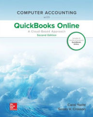 Title: Computer Accounting with QuickBooks Online: A Cloud Based Approach / Edition 2, Author: Carol Yacht