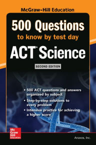 Title: 500 ACT Science Questions to Know by Test Day, Second Edition, Author: Inc. Anaxos