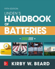 Title: Linden's Handbook of Batteries, Fifth Edition / Edition 5, Author: Kirby W. Beard