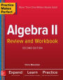 Practice Makes Perfect Algebra II Review and Workbook, Second Edition