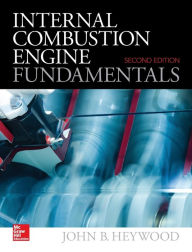 Title: Internal Combustion Engine Fundamentals 2E / Edition 2, Author: John Heywood