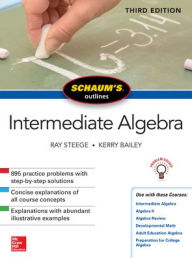 Title: Schaum's Outline of Intermediate Algebra, Third Edition, Author: Ray Steege