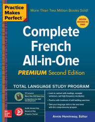 Title: Practice Makes Perfect: Complete French All-in-One, Premium Second Edition, Author: Annie Heminway