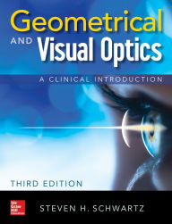 Title: Geometrical and Visual Optics, Third Edition, Author: Steven P. Schwartz