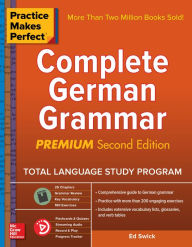 Title: Practice Makes Perfect Complete German Grammar, 2nd Edition, Author: Ed Swick