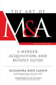 Download free epub ebooks for android tablet The Art of M&A, Fifth Edition: A Merger, Acquisition, and Buyout Guide RTF iBook CHM 9781260121780 by Alexandra Reed Lajoux, LLC Capital Expert Services in English