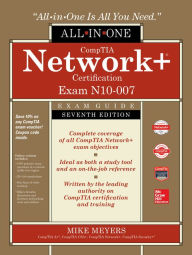 Title: CompTIA Network+ Certification All-in-One Exam Guide, Seventh Edition (Exam N10-007), Author: Mike Meyers
