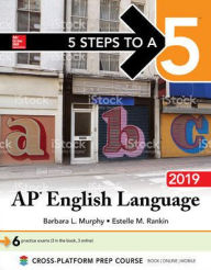Title: 5 Steps to a 5: AP English Language 2019, Author: Barbara L. Murphy