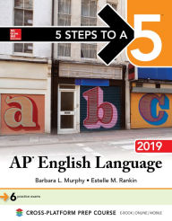 Title: 5 Steps to a 5: AP English Language 2019, Author: Barbara L. Murphy