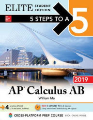 Title: 5 Steps to a 5: AP Calculus AB 2019 Elite Student Edition, Author: William Ma