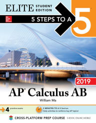 Title: 5 Steps to a 5: AP Calculus AB 2019 Elite Student Edition, Author: William Ma
