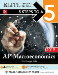 Title: 5 Steps to a 5: AP Macroeconomics 2019 Elite Student Edition, Author: Eric R. Dodge